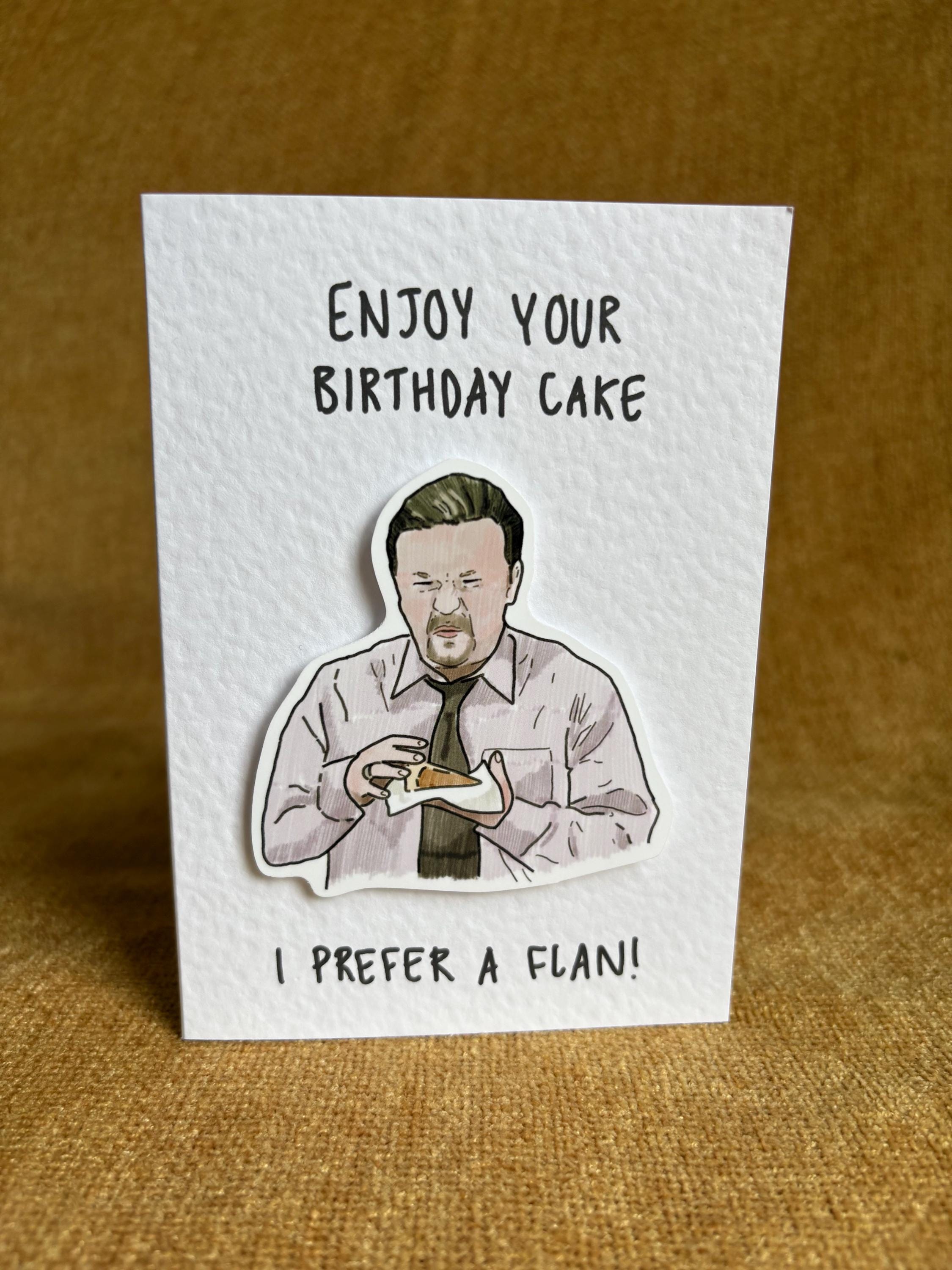 David Brent | I prefer a flan | Handcrafted Birthday Card