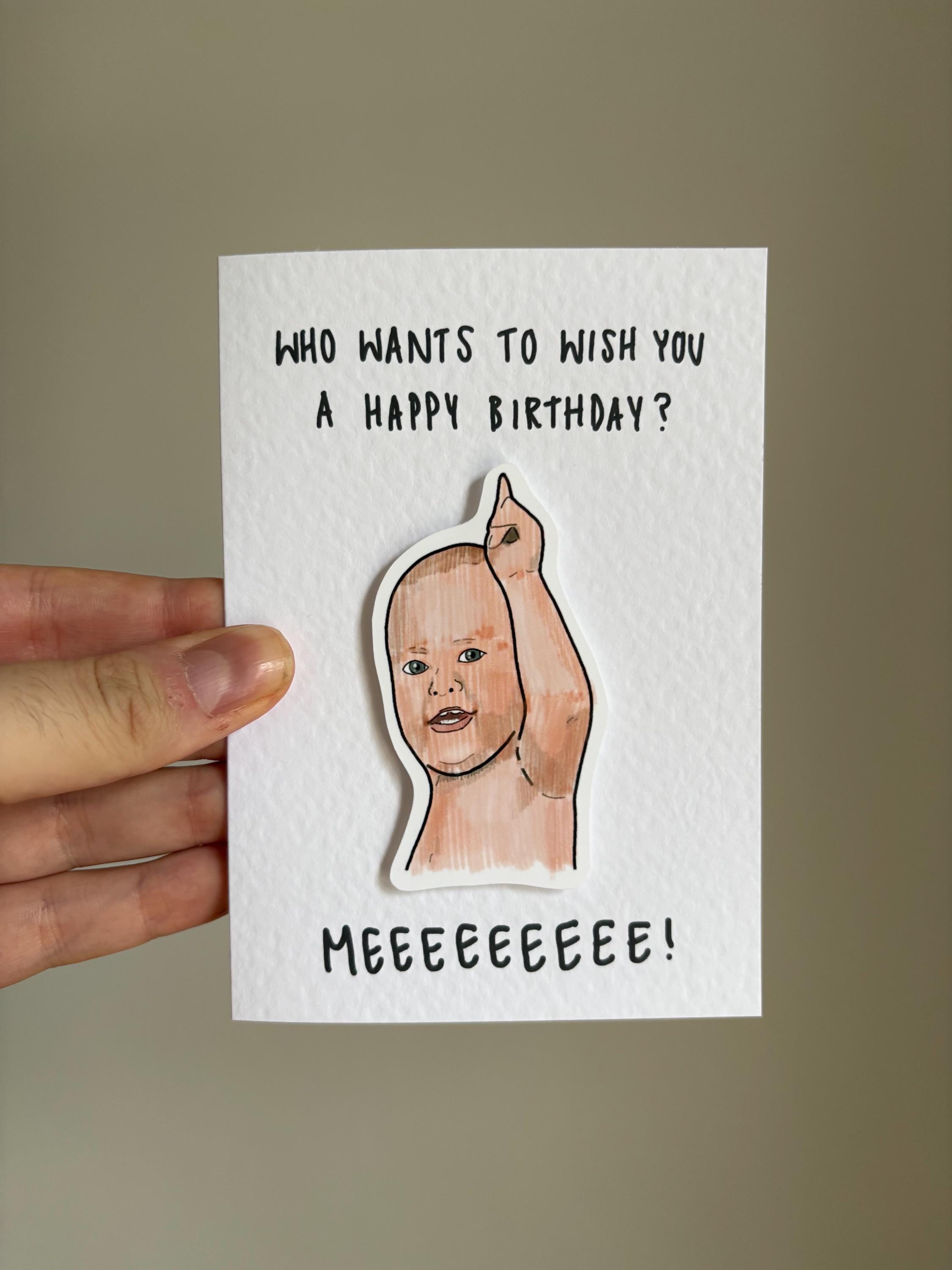 Fully Conscious Baby (Four Seasons) meme | Handcrafted Birthday Card