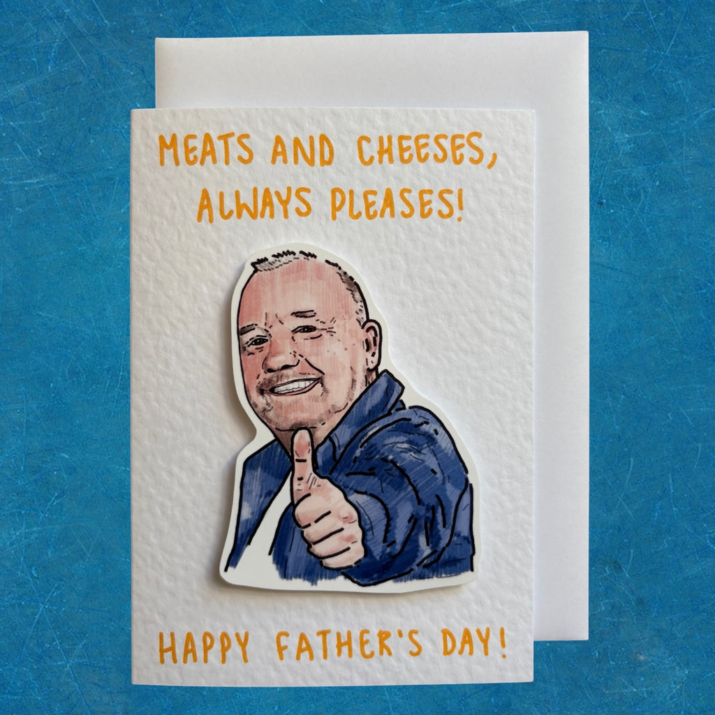 Meats and Cheeses Always Pleases  | Bob Mortimer | Handcrafted Father’s Day card