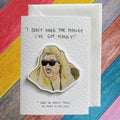 I've got money | Gemma Collins | Handcrafted Birthday Card