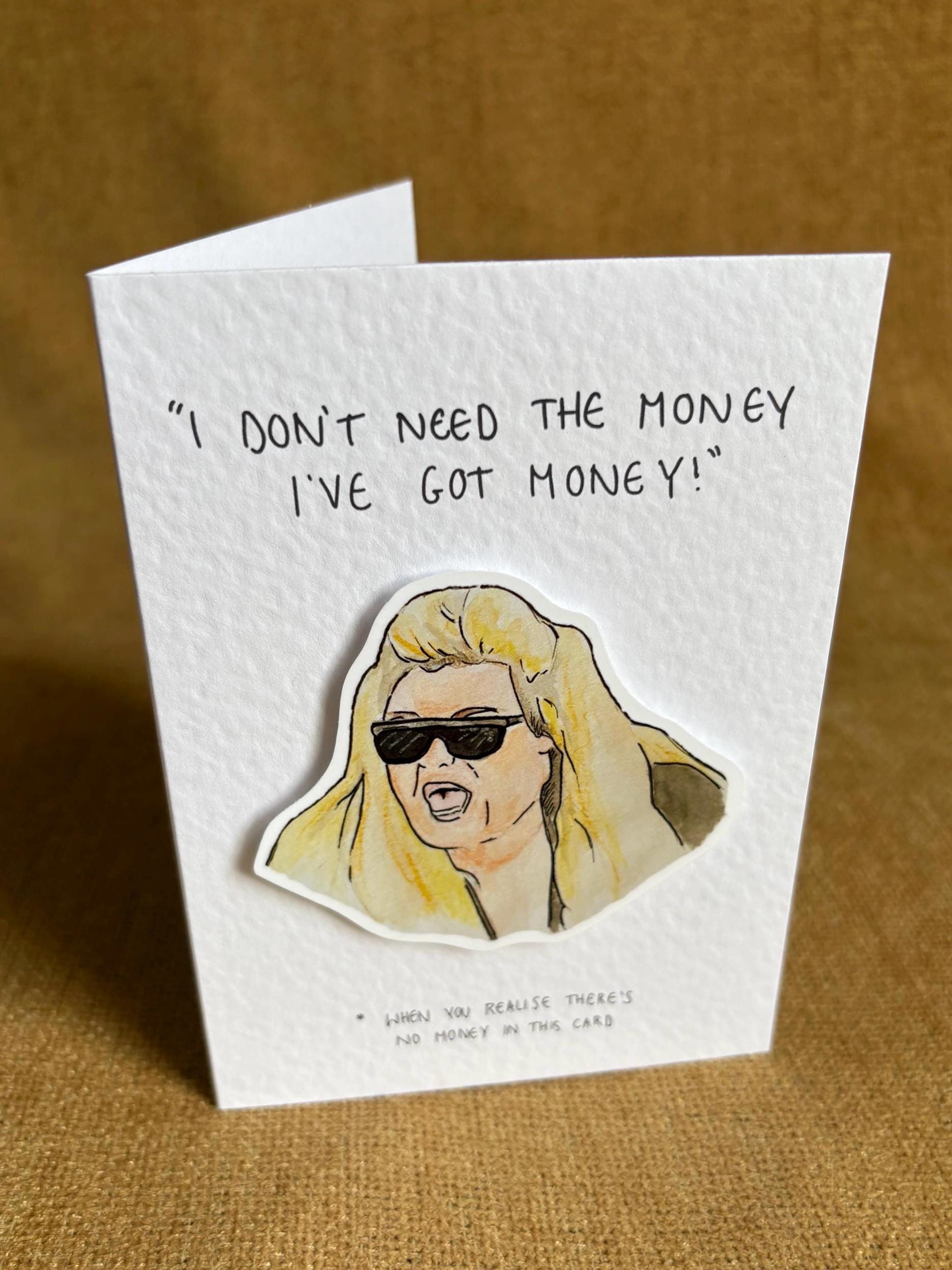 I've got money | Gemma Collins | Handcrafted Birthday Card