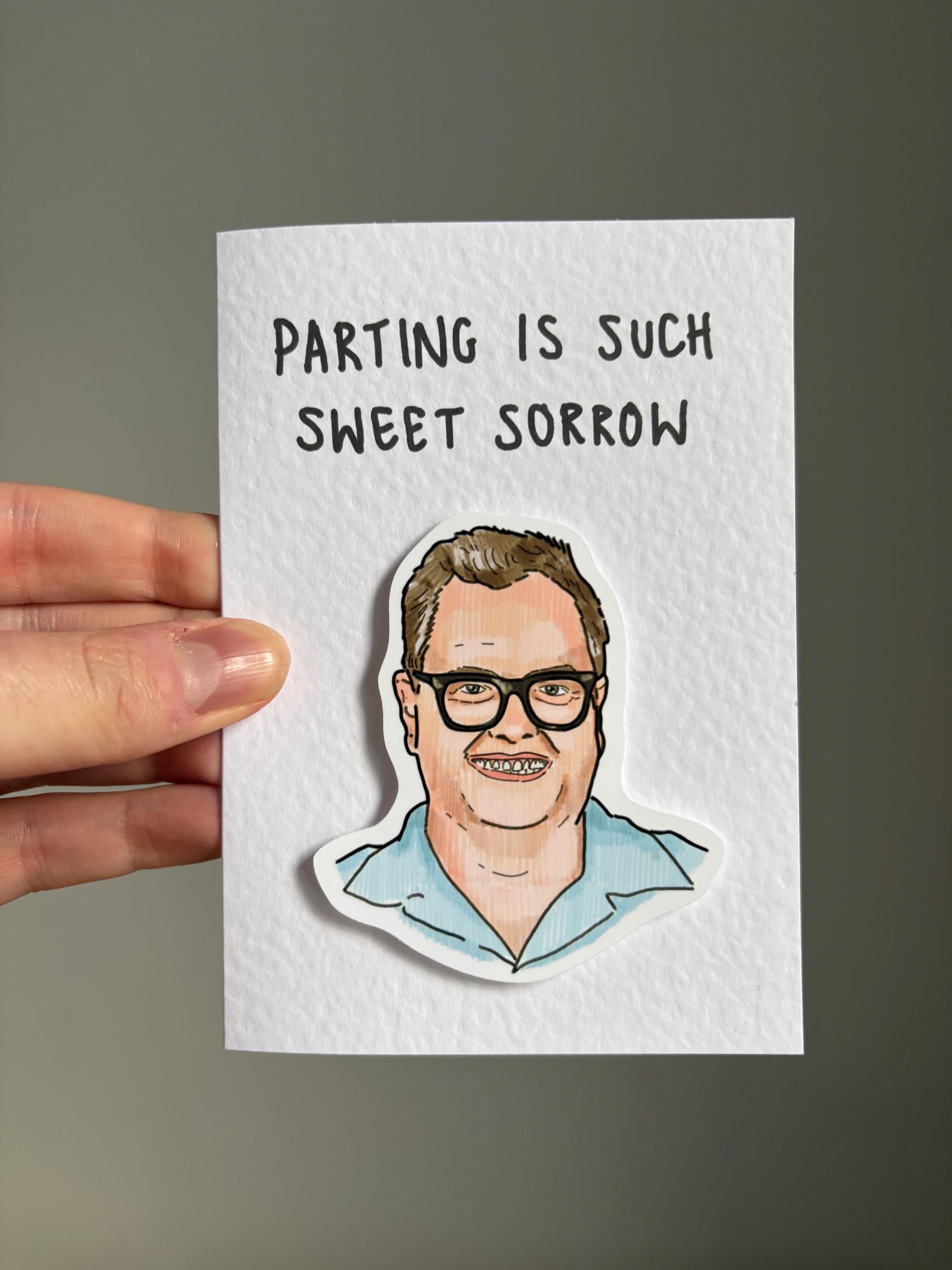 Alan Carr | Parting is such sweet sorrow | Leaving Card