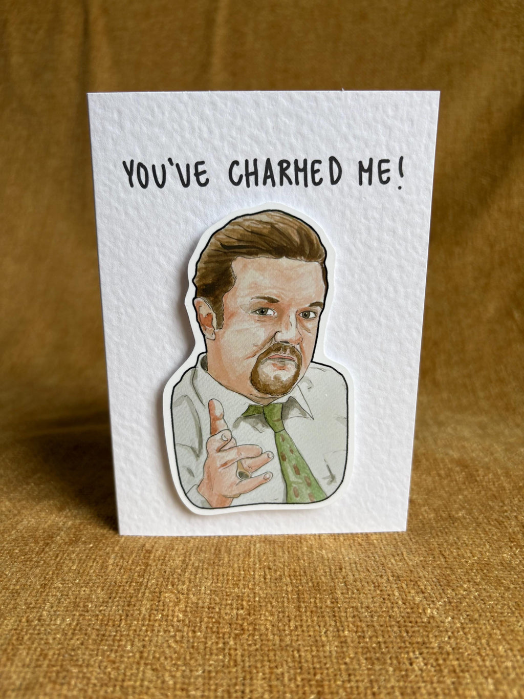 David Brent | You’ve charmed me | Handcrafted Valentine's Card