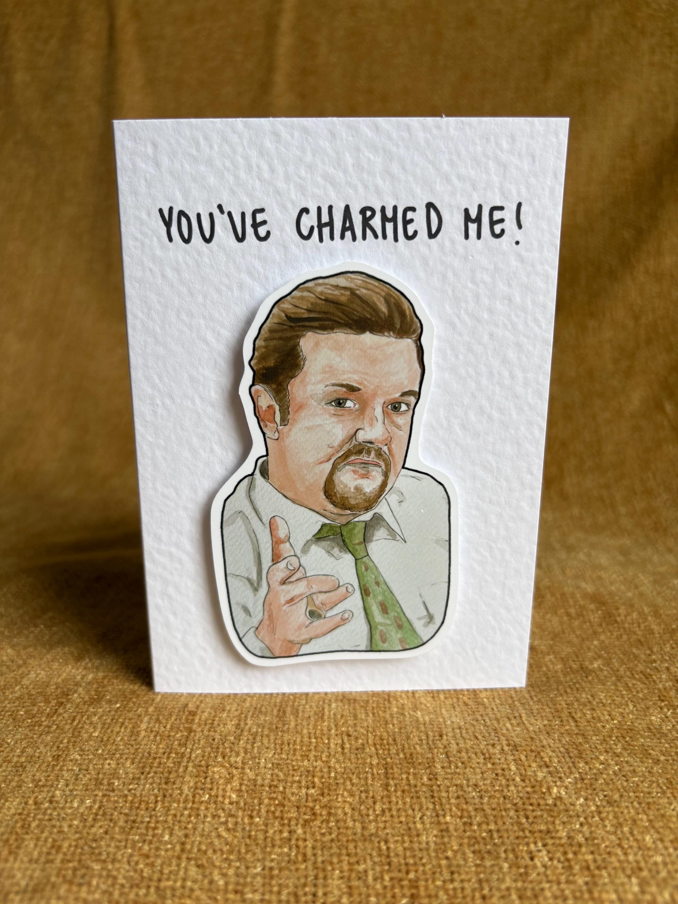 David Brent | You’ve charmed me | Handcrafted Valentine's Card