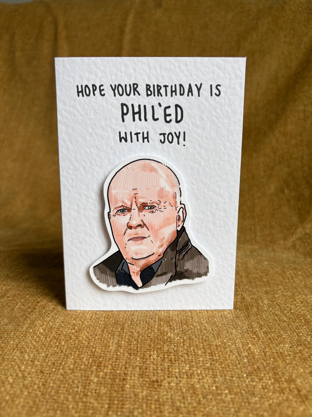 Phil Mitchell | Phil’ed with joy | Handcrafted Birthday Card