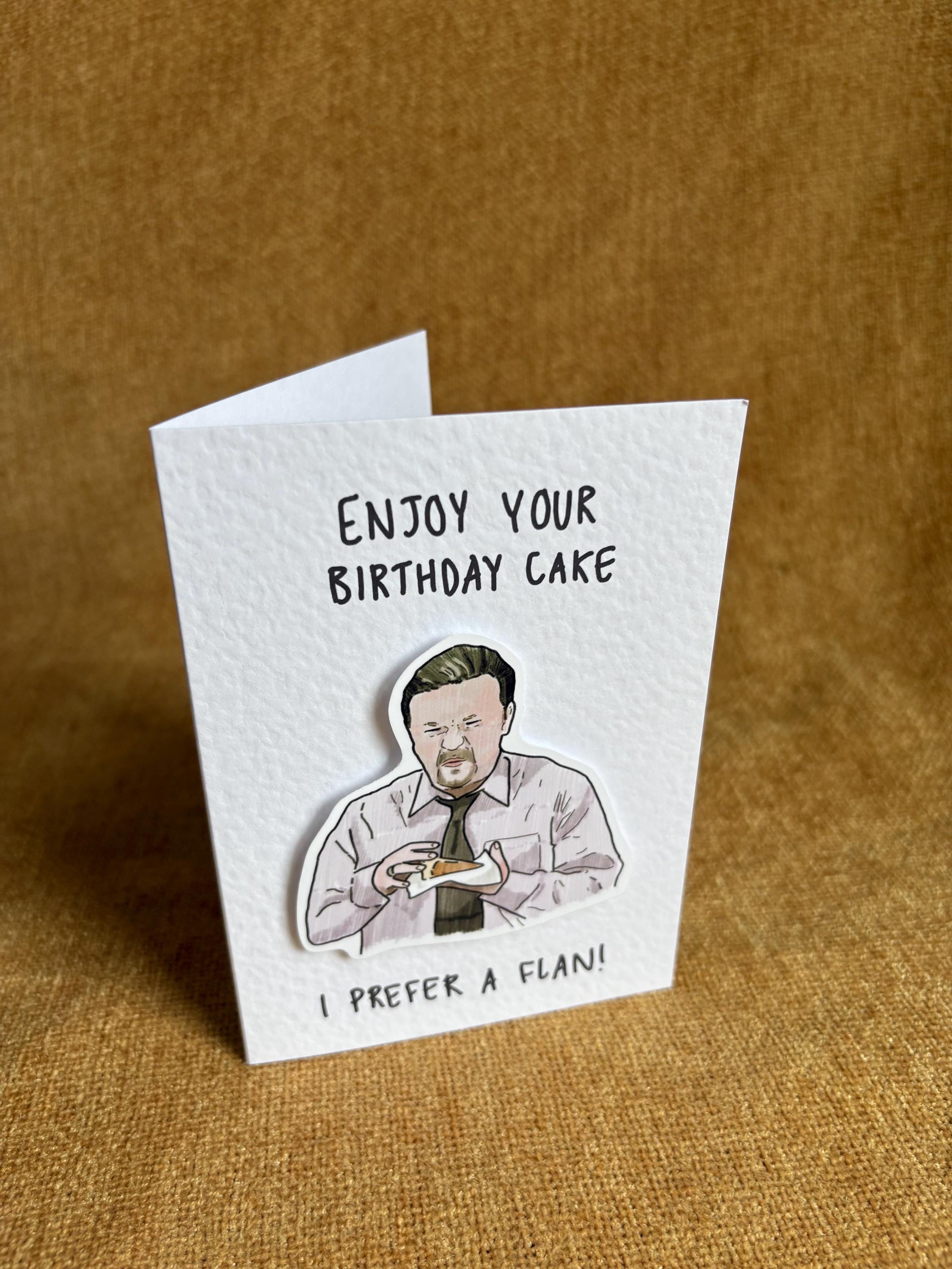 David Brent | I prefer a flan | Handcrafted Birthday Card