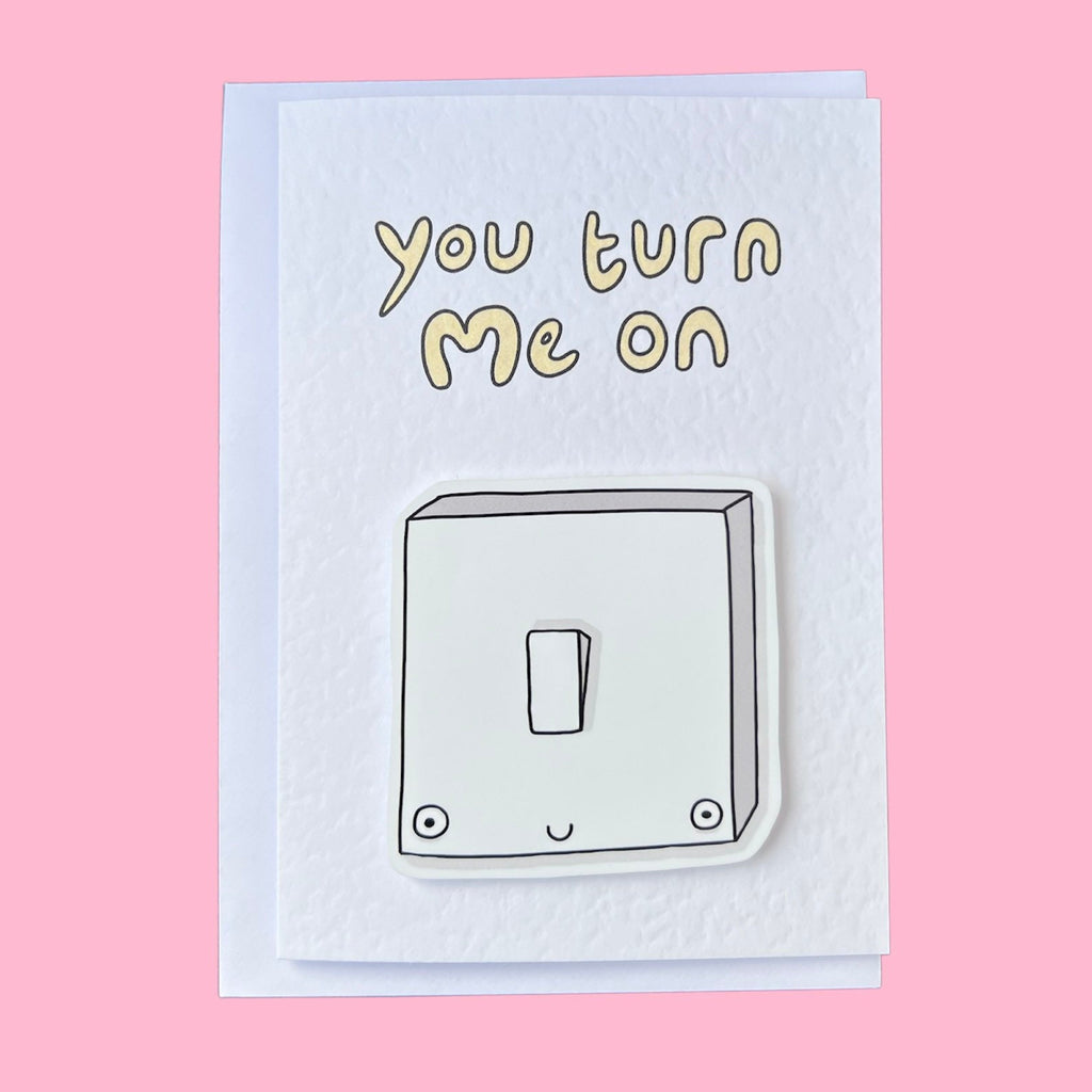 You turn me on | Handcrafted Valentine’s Card