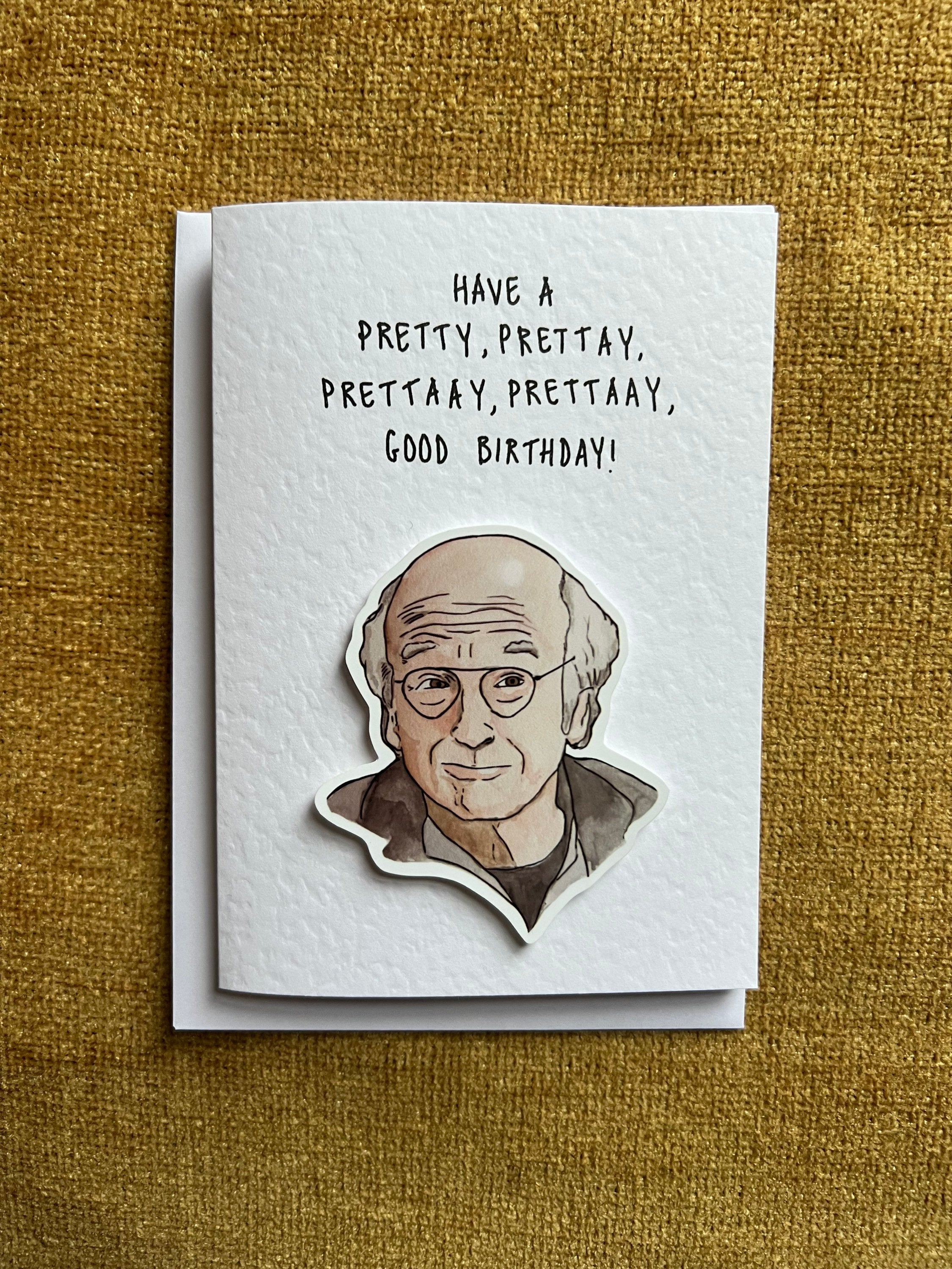 Larry David | Pretty Good Birthday Card