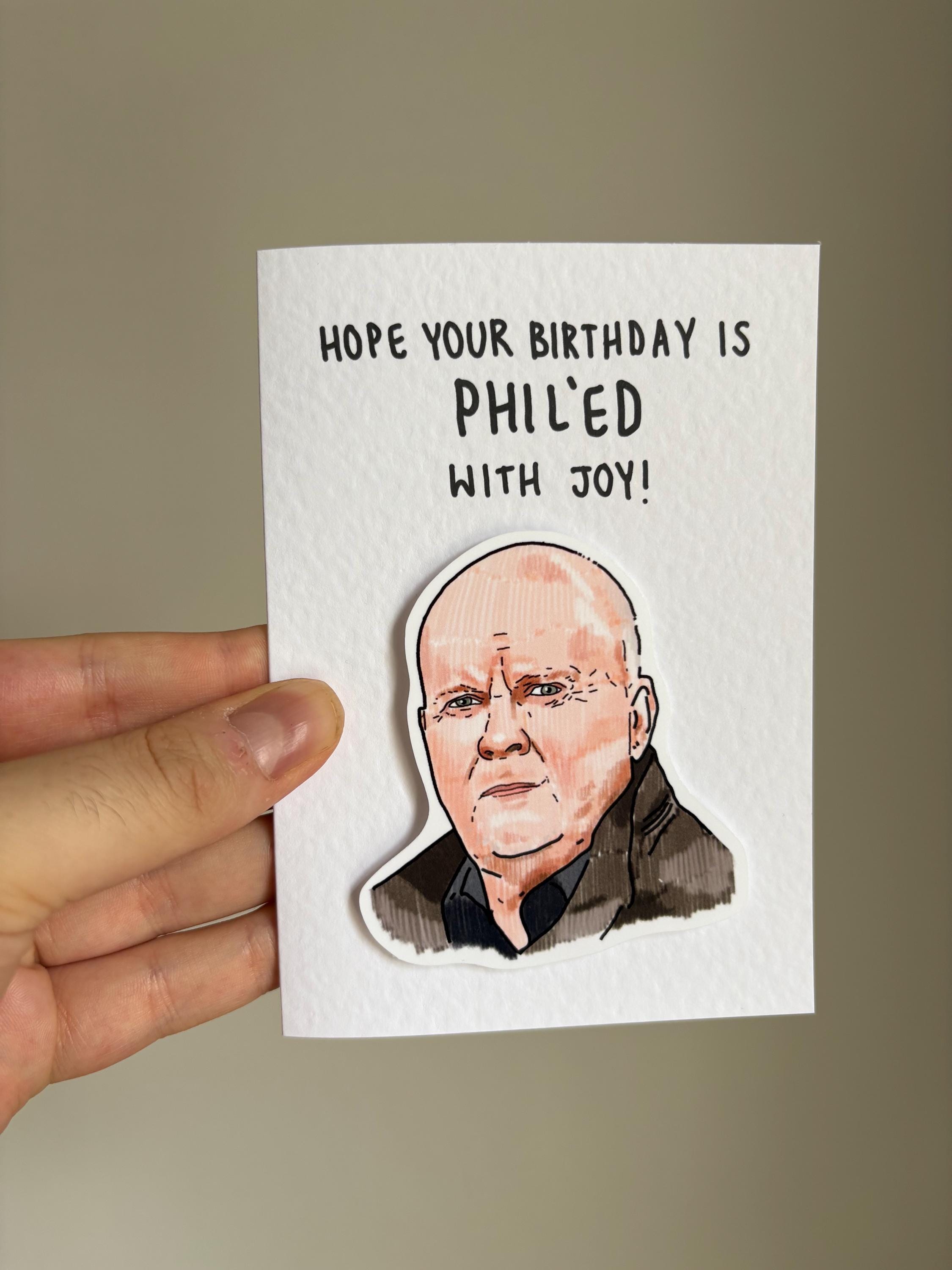 Phil Mitchell | Phil’ed with joy | Handcrafted Birthday Card