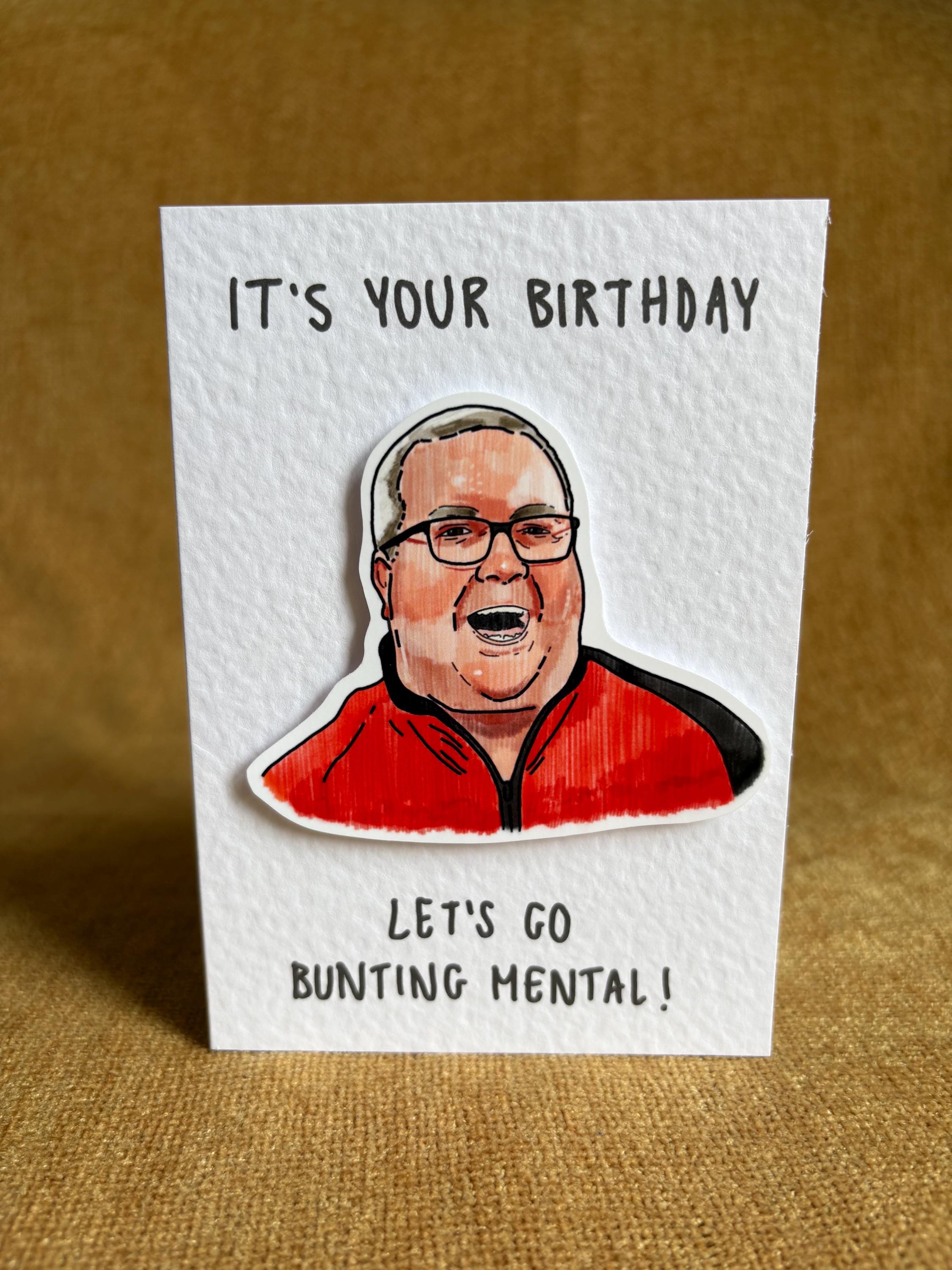 Stephen Bunting | Let’s go Bunting mental | Handcrafted Birthday Card