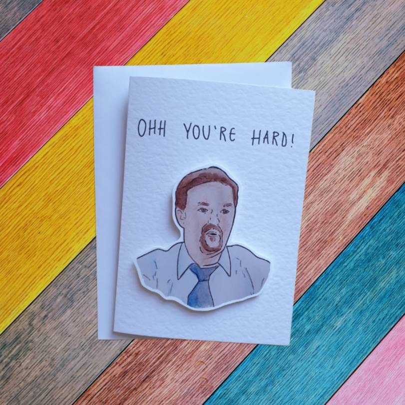 David Brent | Ohh you're hard | Handcrafted Greeting Card