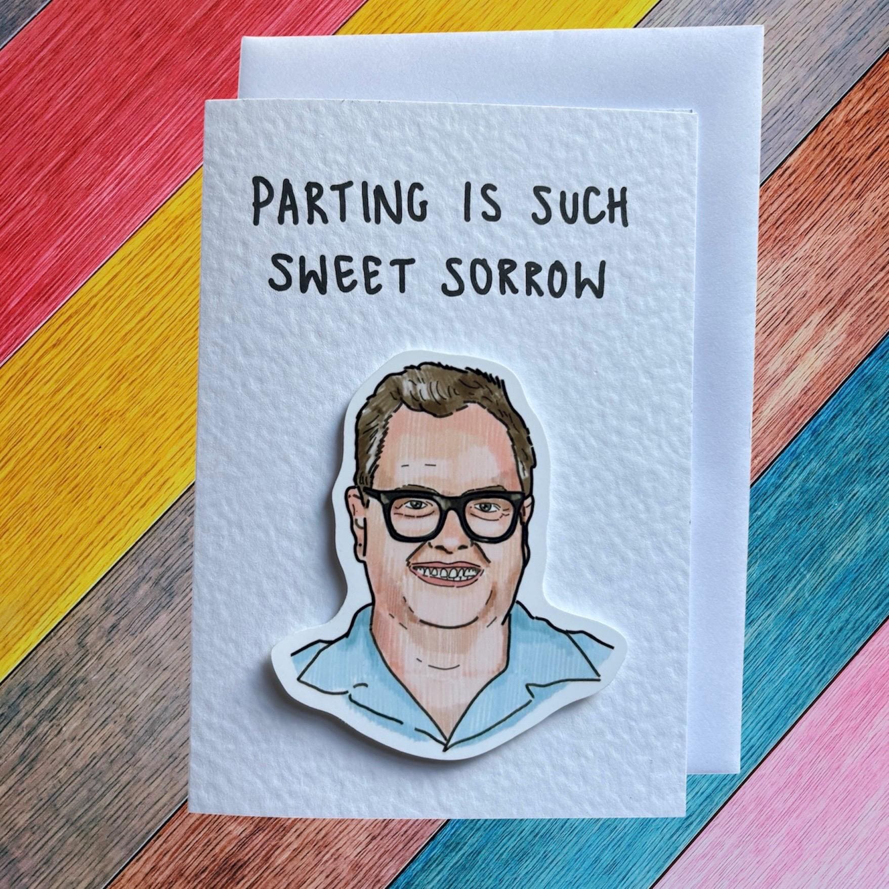 Alan Carr | Parting is such sweet sorrow | Leaving Card