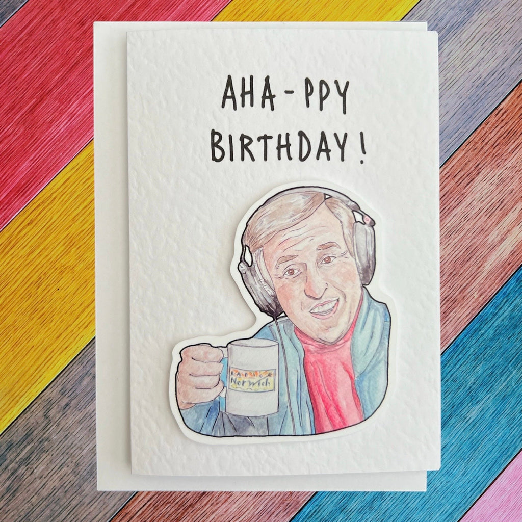 Alan Partridge | Aha-ppy birthday | Handcrafted Birthday card