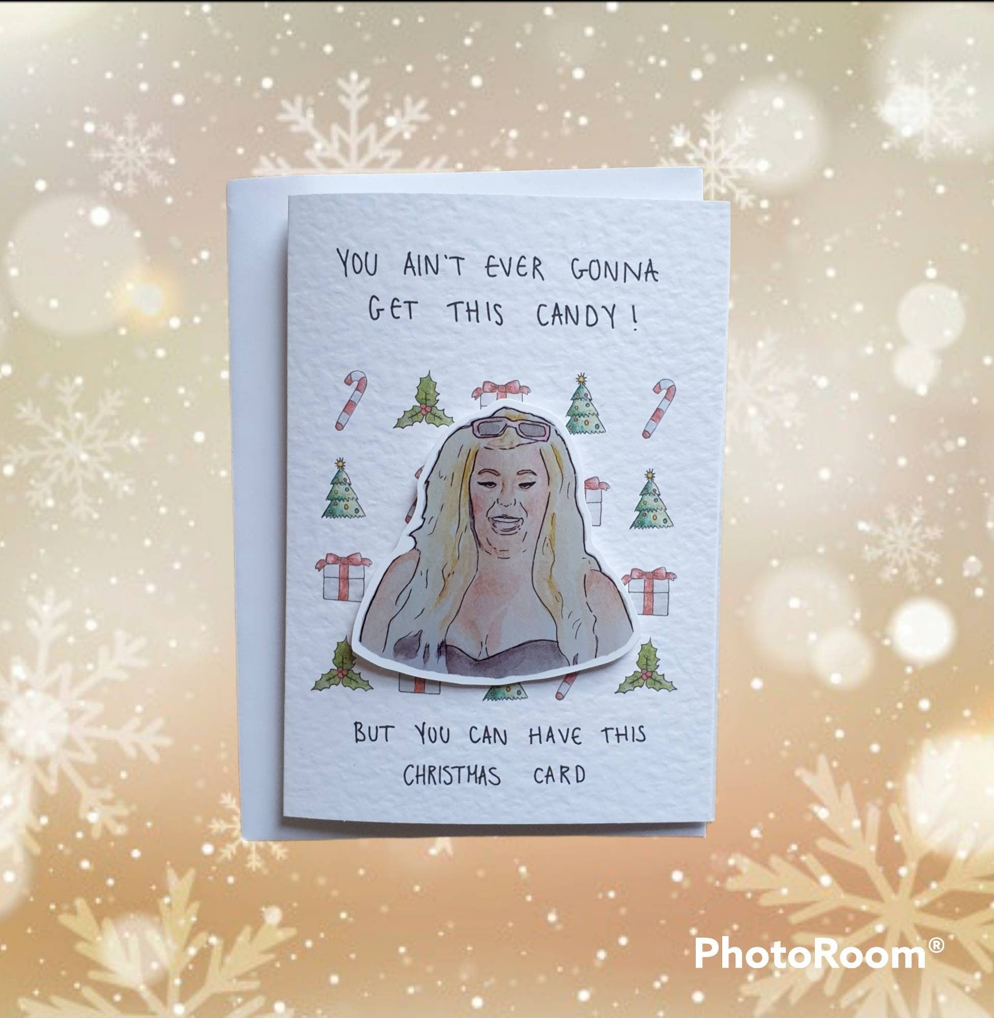 Gemma Collins | Handcrafted Christmas Card | you ain't ever gonna get this candy