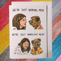 We’re just innocent men | Hacker and Lauren |Handcrafted Greeting Card
