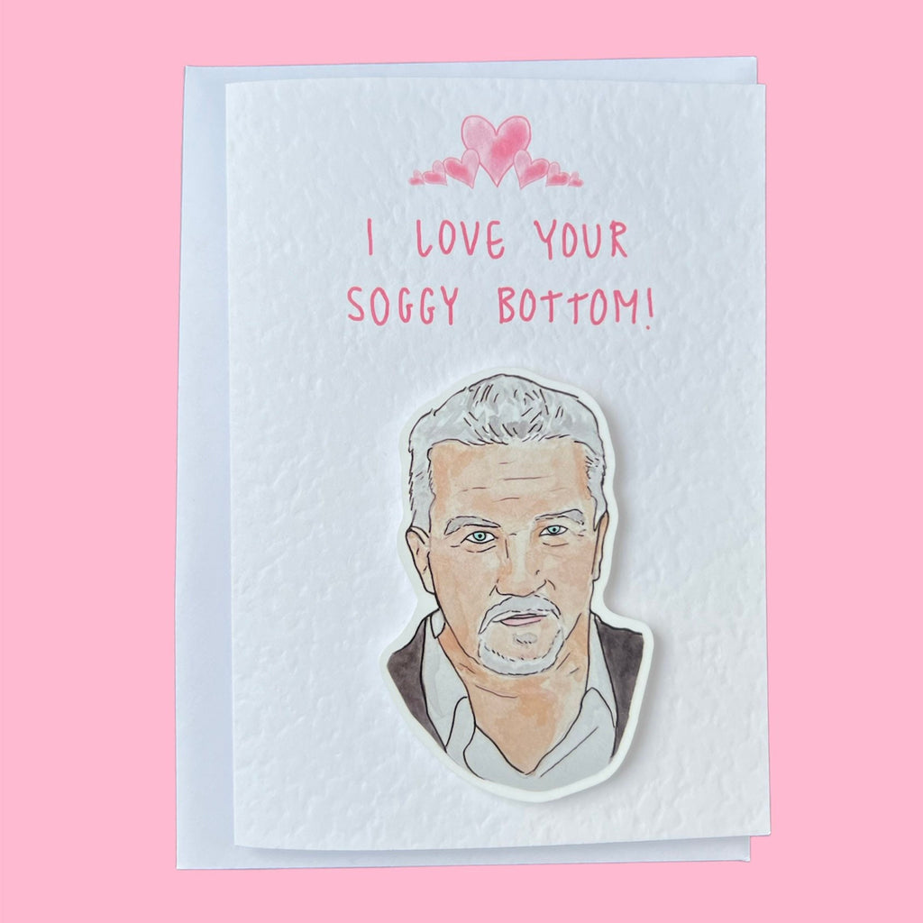 Paul Hollywood | Soggy Bottom | Handcrafted Valentine's Card