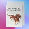 Sausage Dog (Dachshund) | Mother’s Day Card | From your little sausage