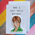 Celia Imrie | Fart-tastic Birthday | Handcrafted Birthday Card