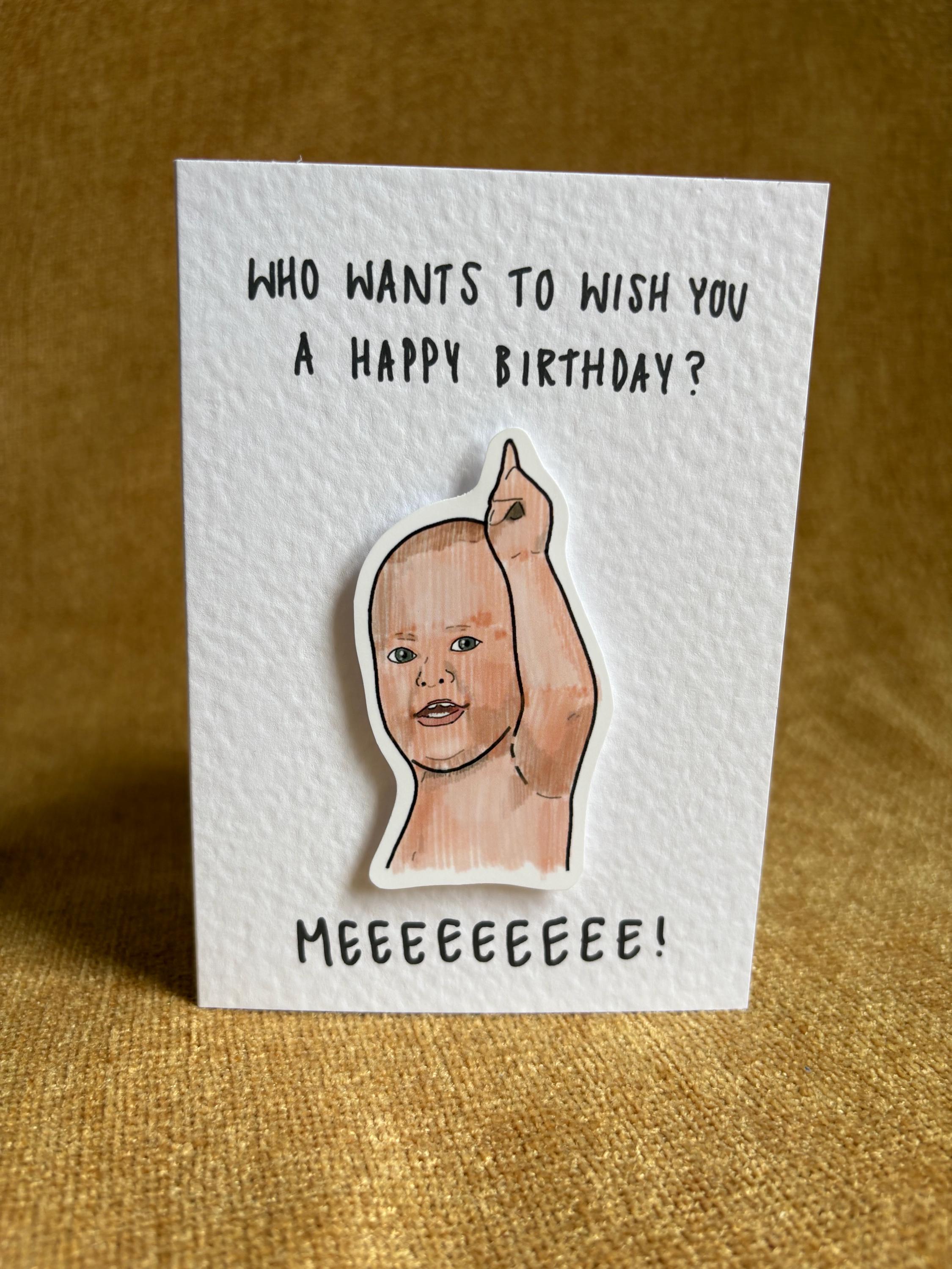 Fully Conscious Baby (Four Seasons) meme | Handcrafted Birthday Card