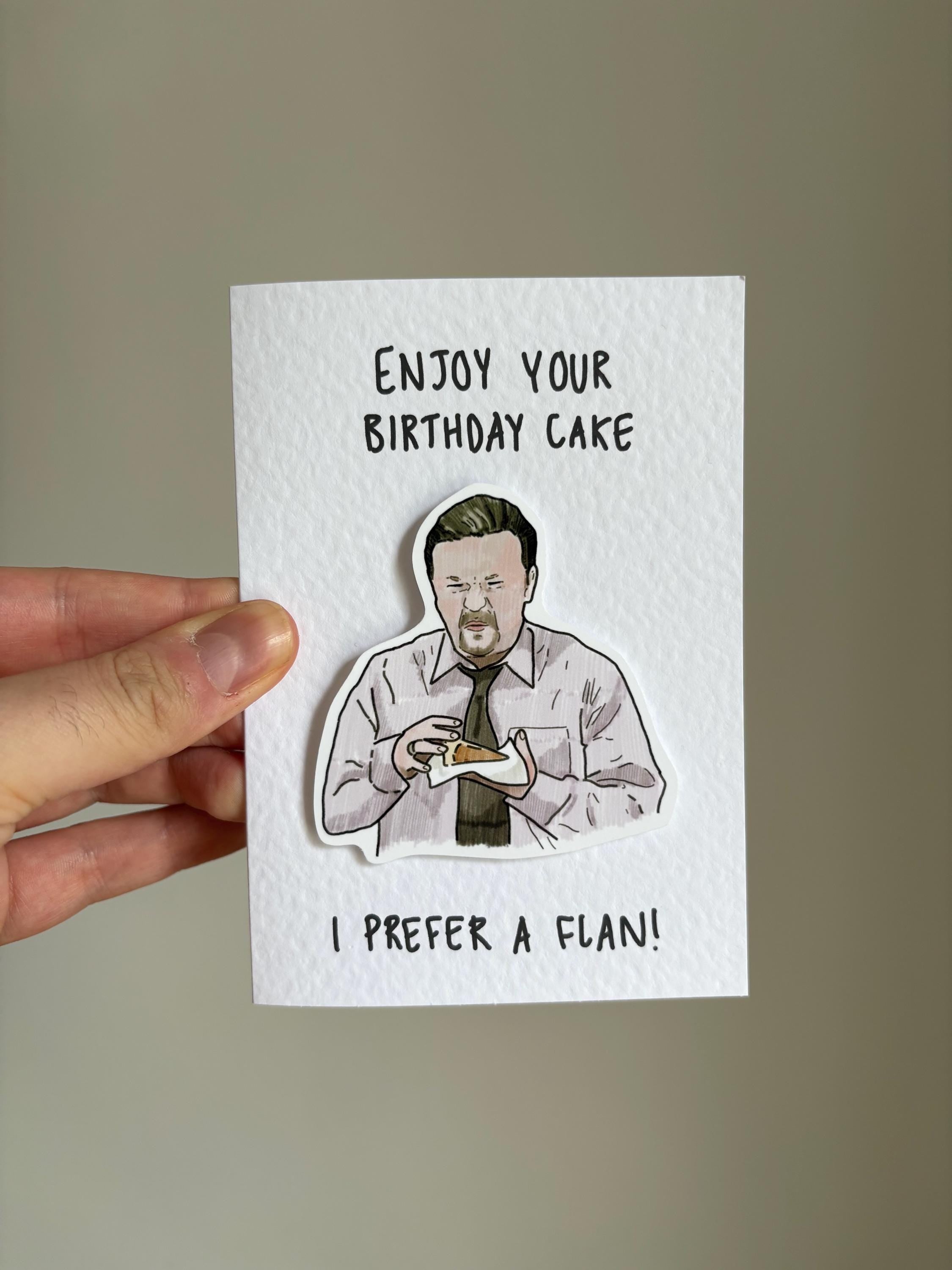 David Brent | I prefer a flan | Handcrafted Birthday Card