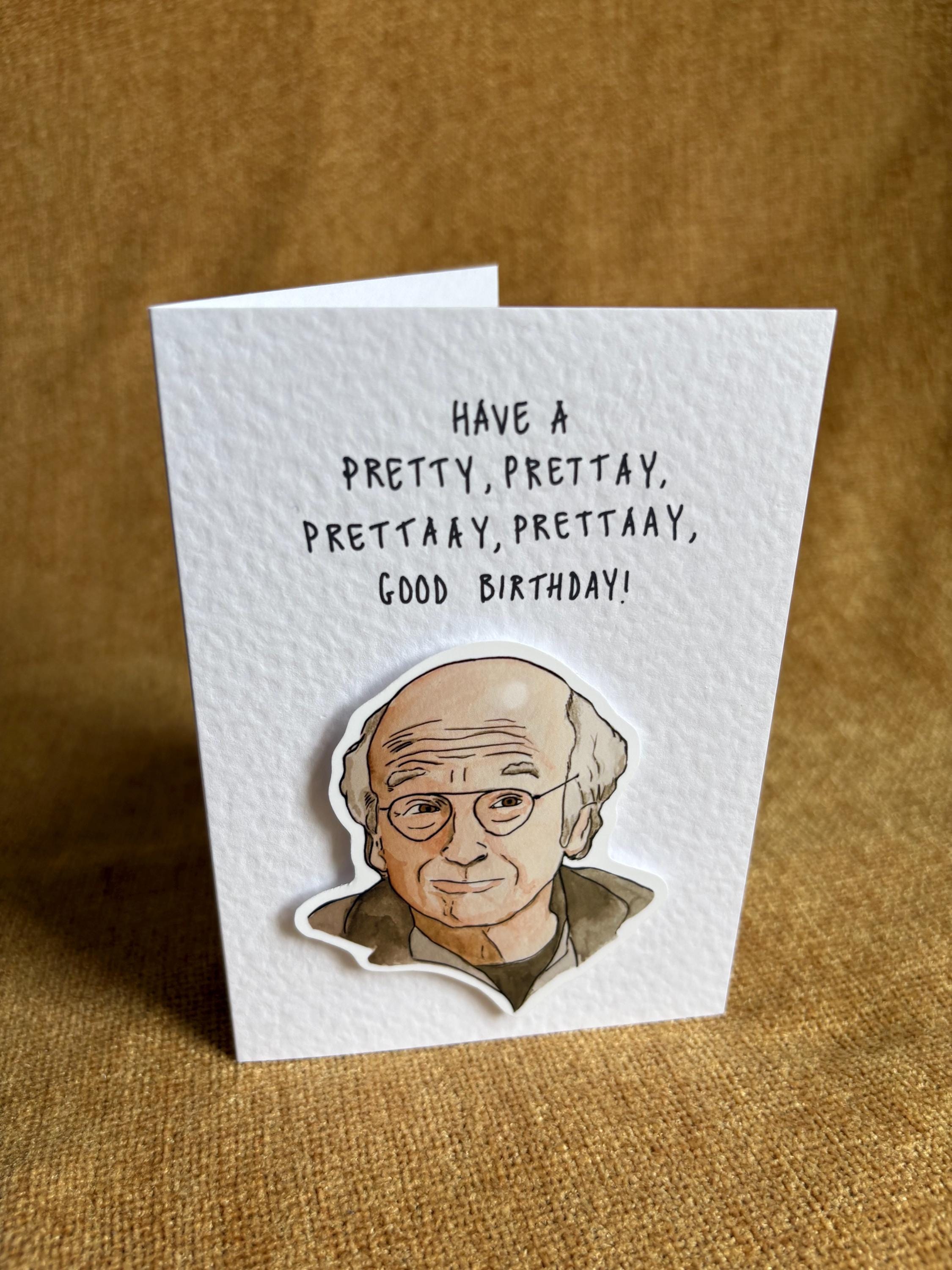 Larry David | Pretty Good Birthday Card