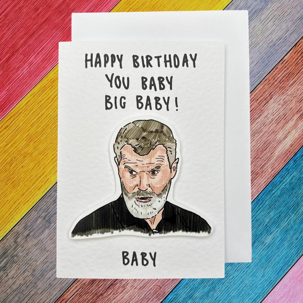 Roy Keane | You Big Baby Birthday Day Card