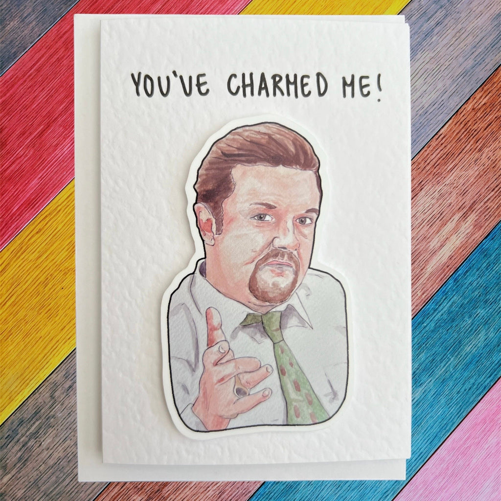 David Brent | You’ve charmed me | Handcrafted Valentine's Card