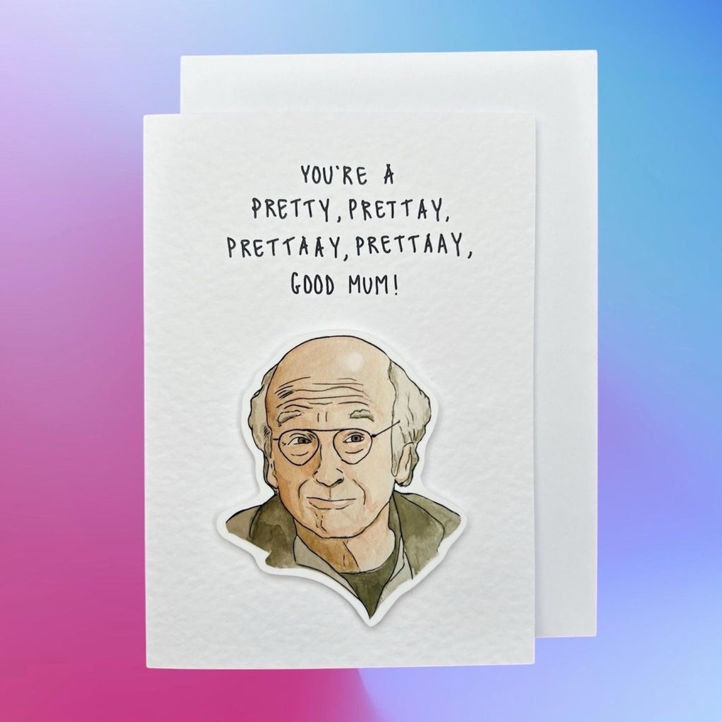 Larry David | Pretty Good Mother’s Day Card