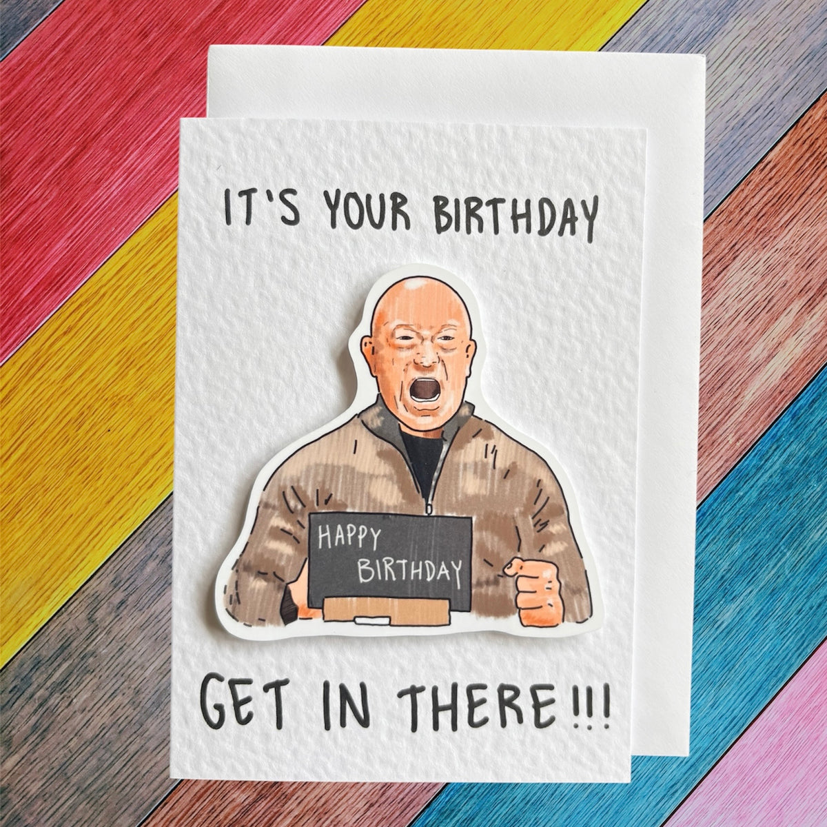 Ross Kemp | GET IN THERE | Handcrafted Birthday Card