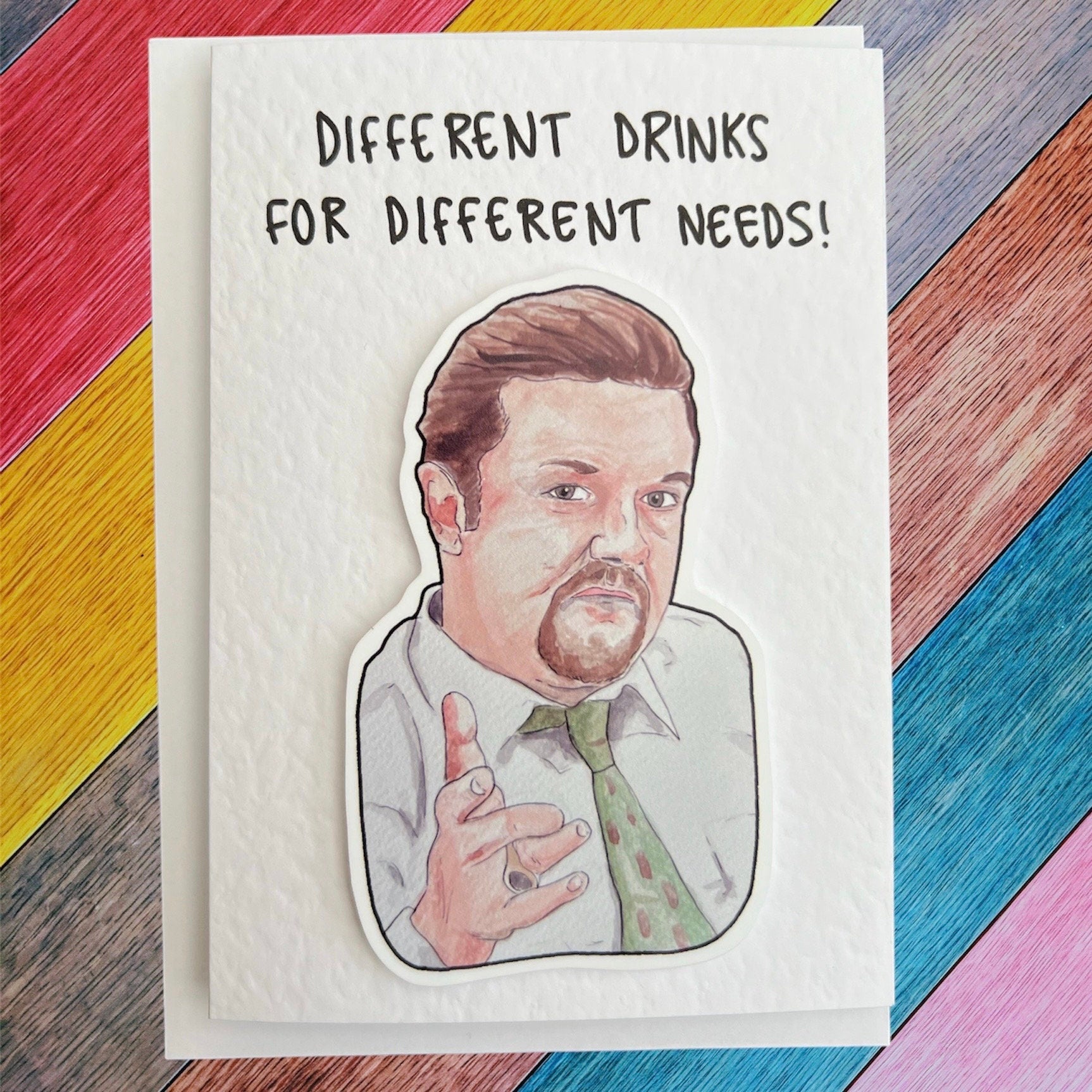 David Brent | Different drinks for different needs | Handcrafted Greeting Card