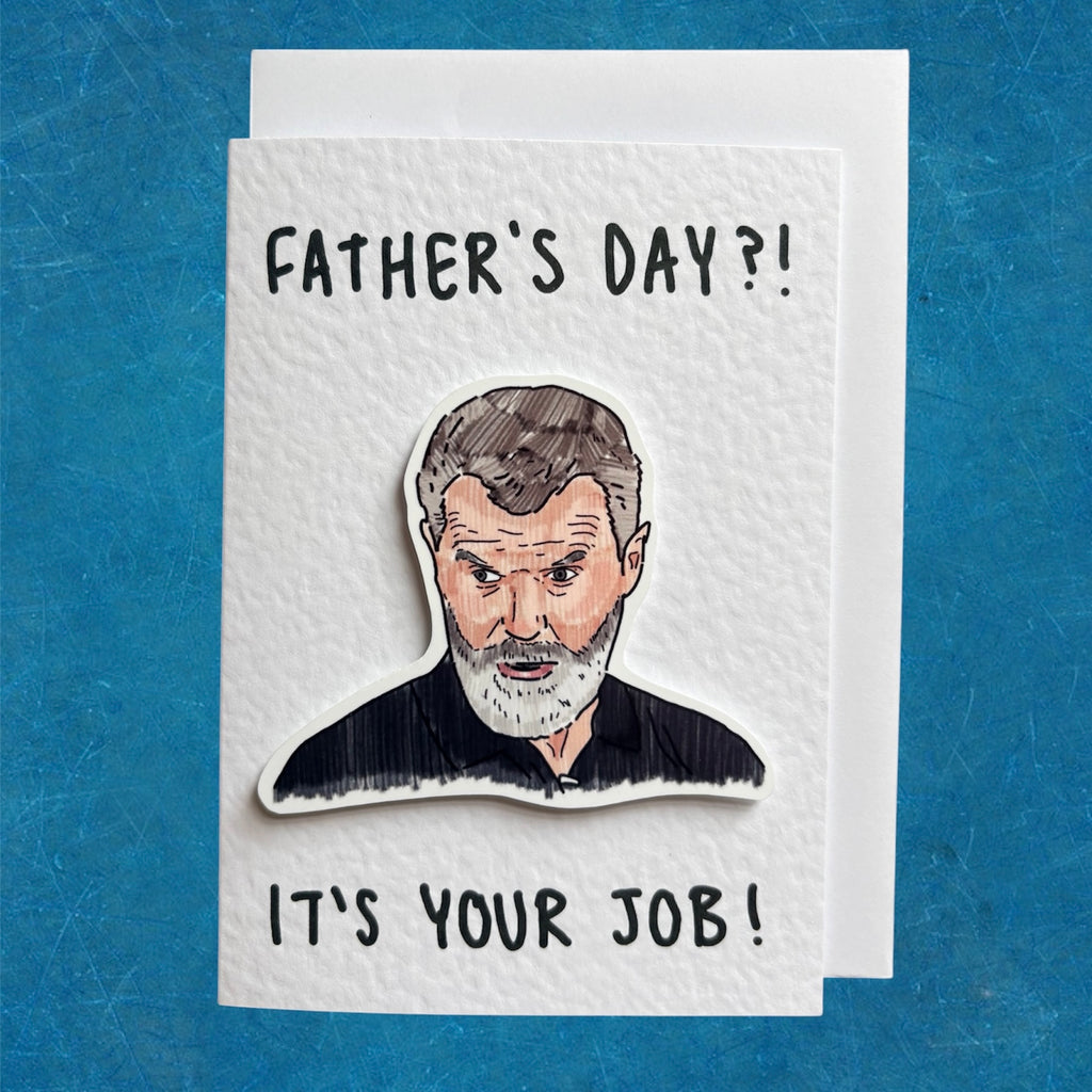 Roy Keane | It's Your Job  Father's Day Card