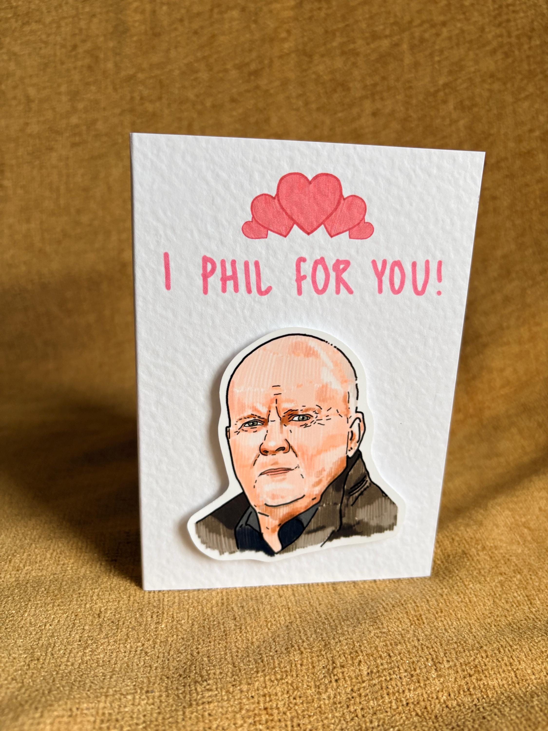 Phil Mitchell I Phil For You | Handcrafted Valentine's Card