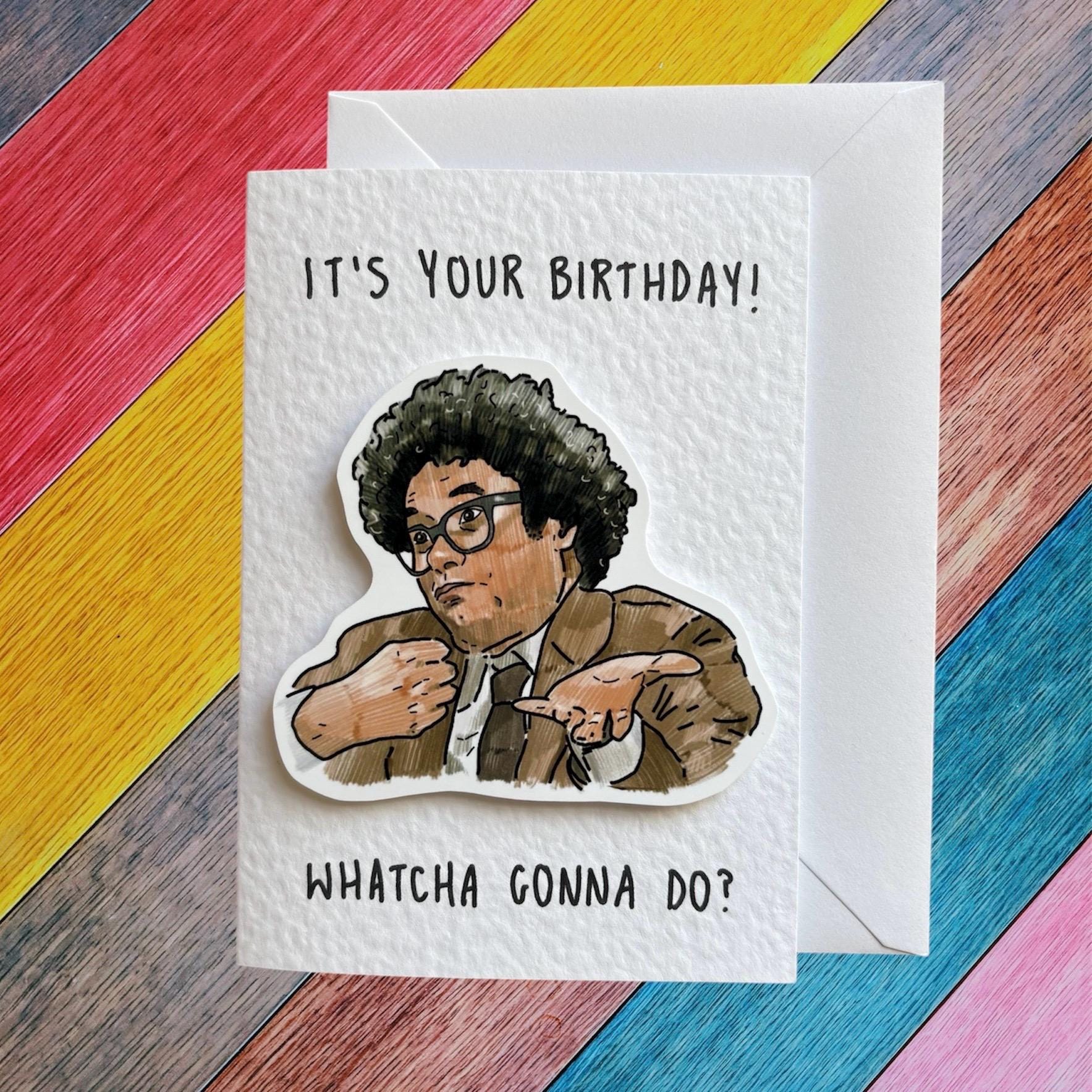 Richard Ayoade| Watcha Gonna Do? | Handcrafted Birthday Card