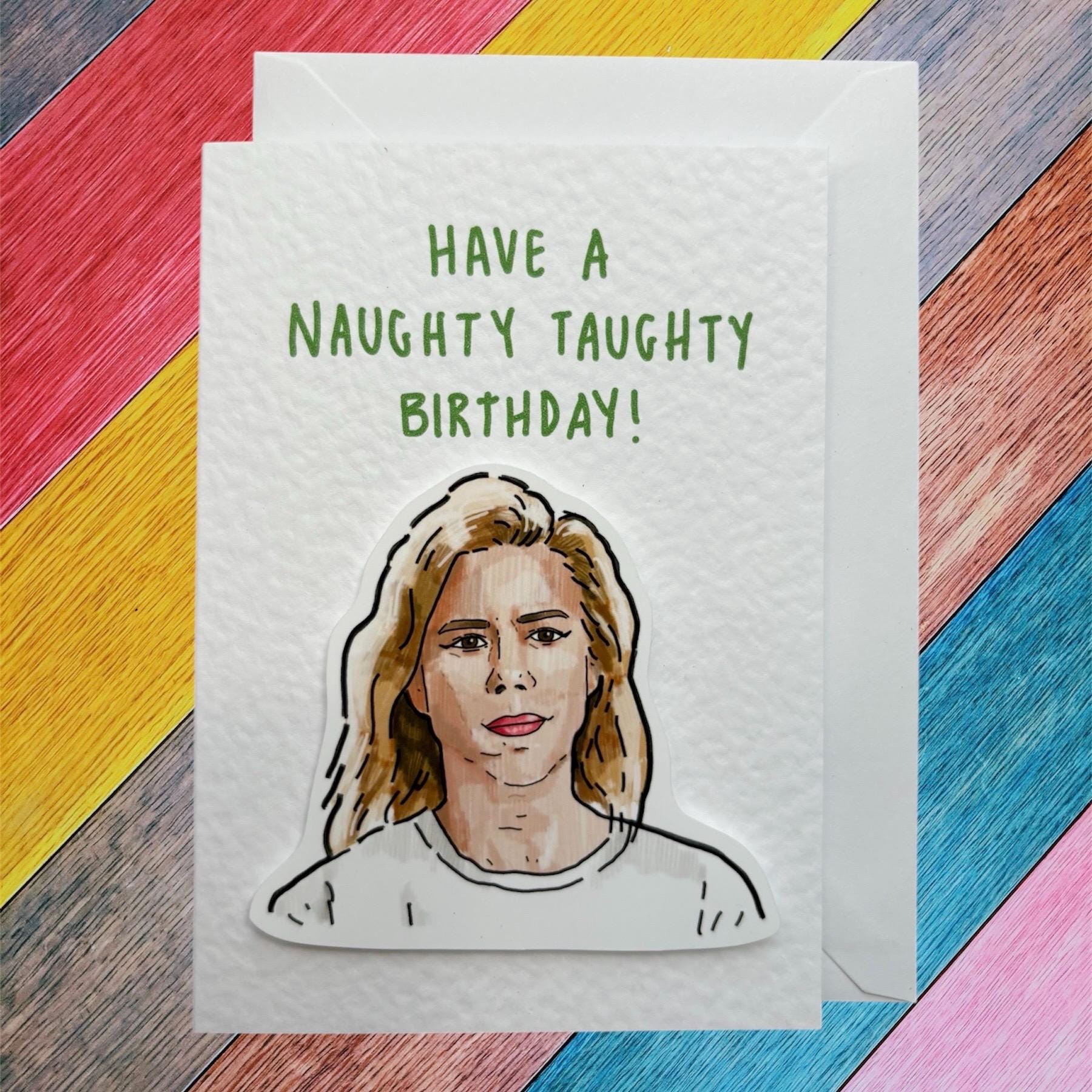 Lou Sanders | Naughty Taughty | Handcrafted Birthday Card