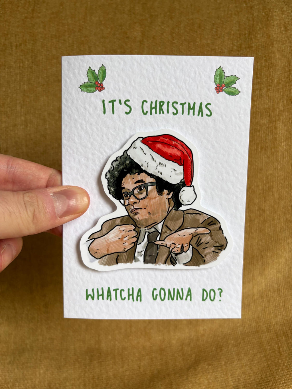 Richard Ayoade| Watcha Gonna Do? | Handcrafted Christmas Card