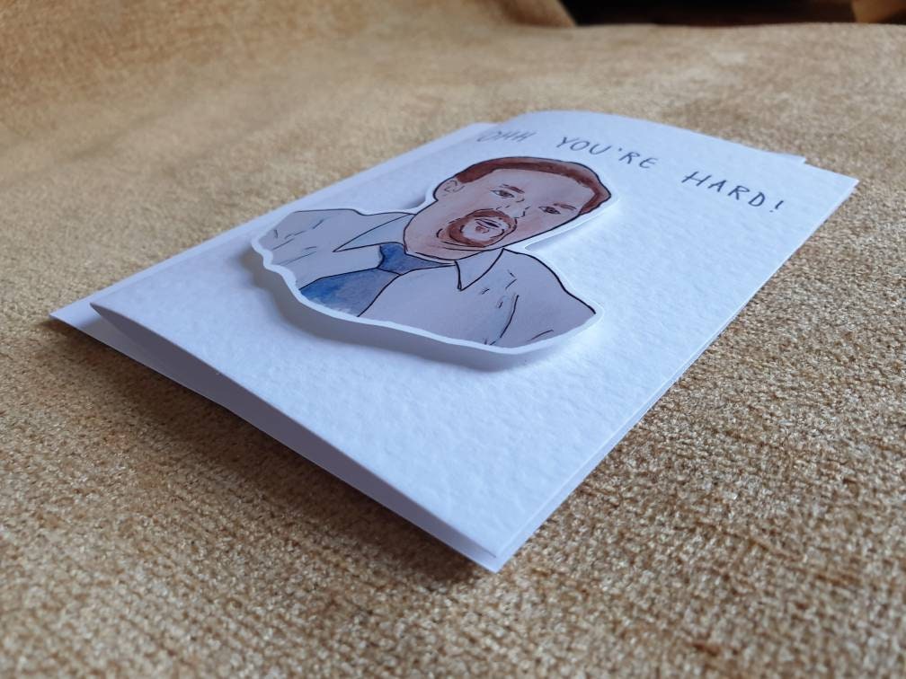 David Brent | Ohh you're hard | Handcrafted Greeting Card