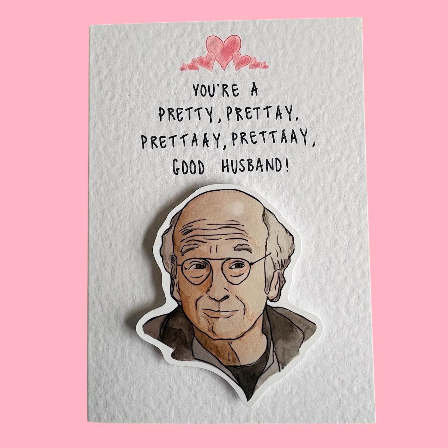 Larry David | Pretty Good Valentine's Card