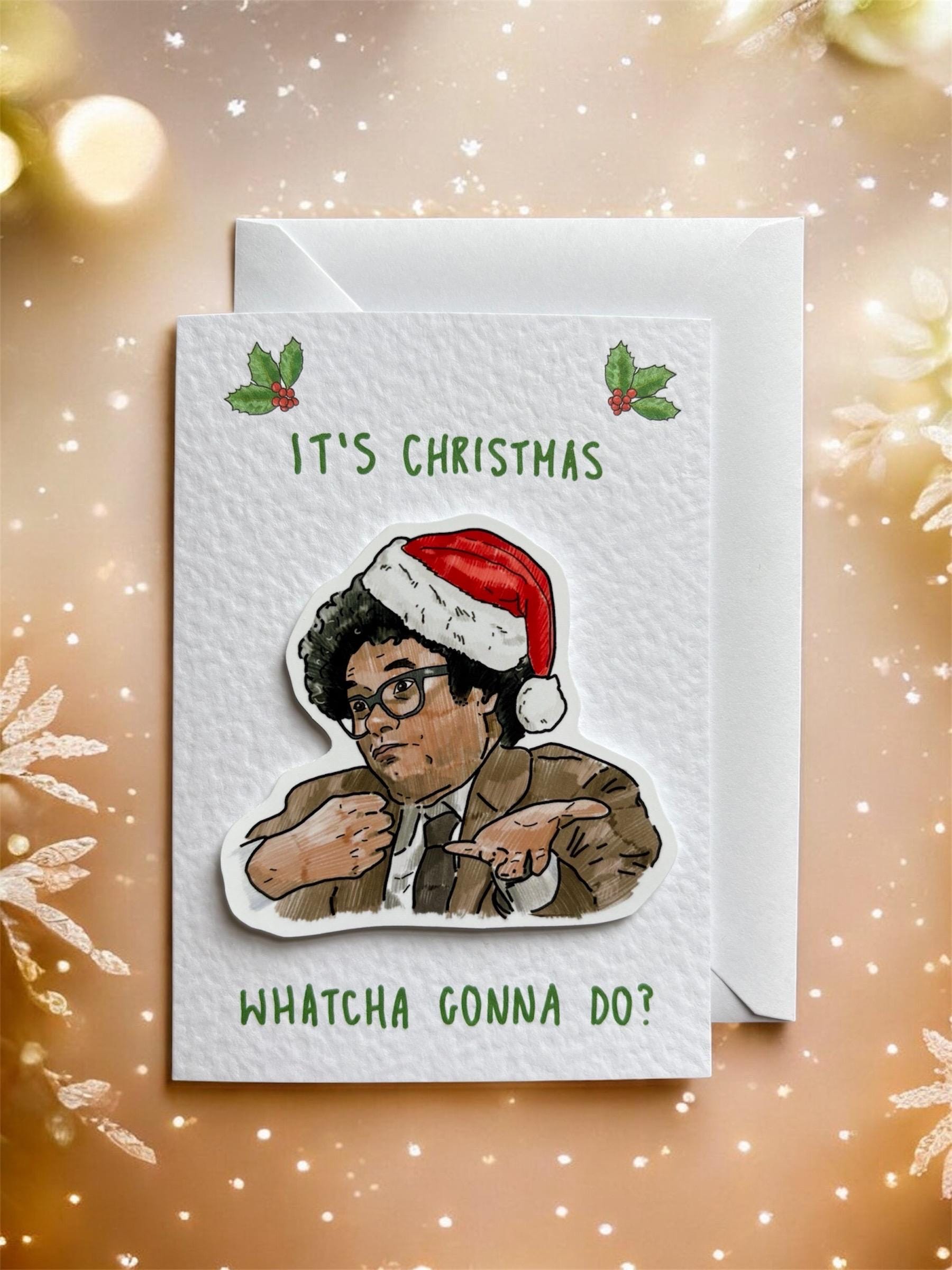Richard Ayoade| Watcha Gonna Do? | Handcrafted Christmas Card