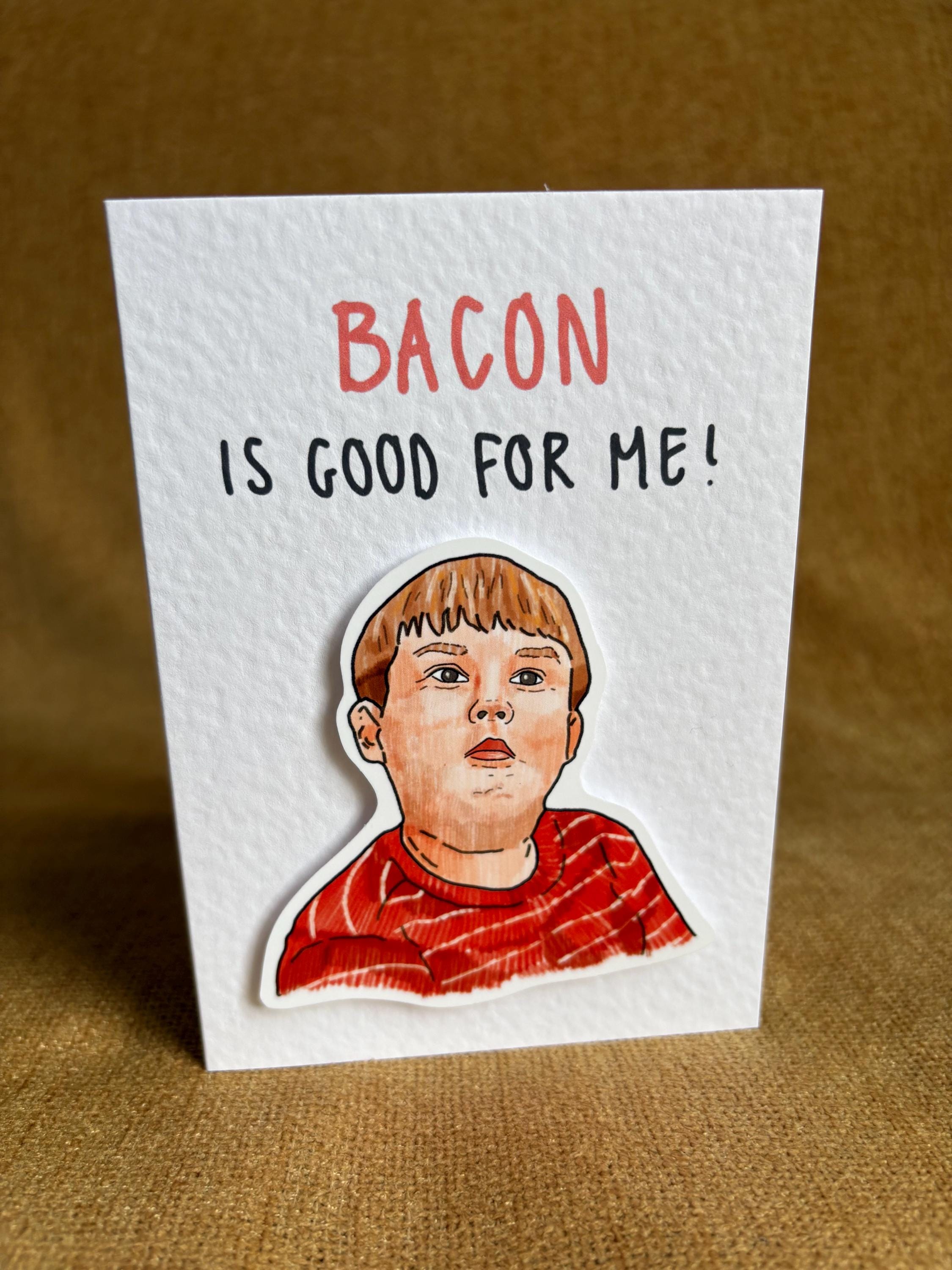 King Curtis “Bacon is good for me” | Handcrafted Greeting Card