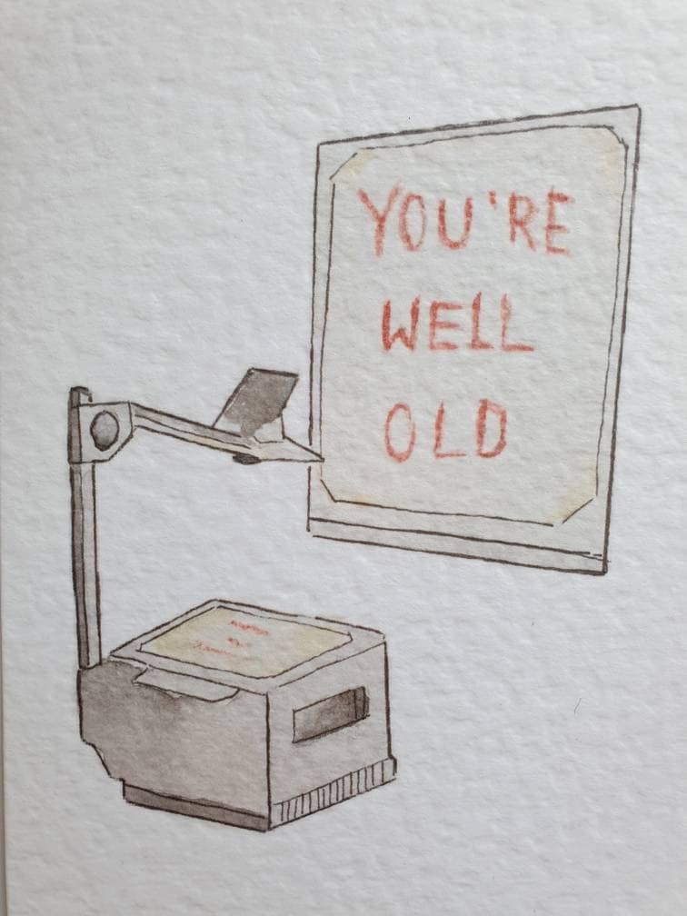 You're Well Old | Over Head Projector | Handcrafted Birthday Card