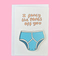 I fancy the pants off you | Handcrafted Valentine’s Card