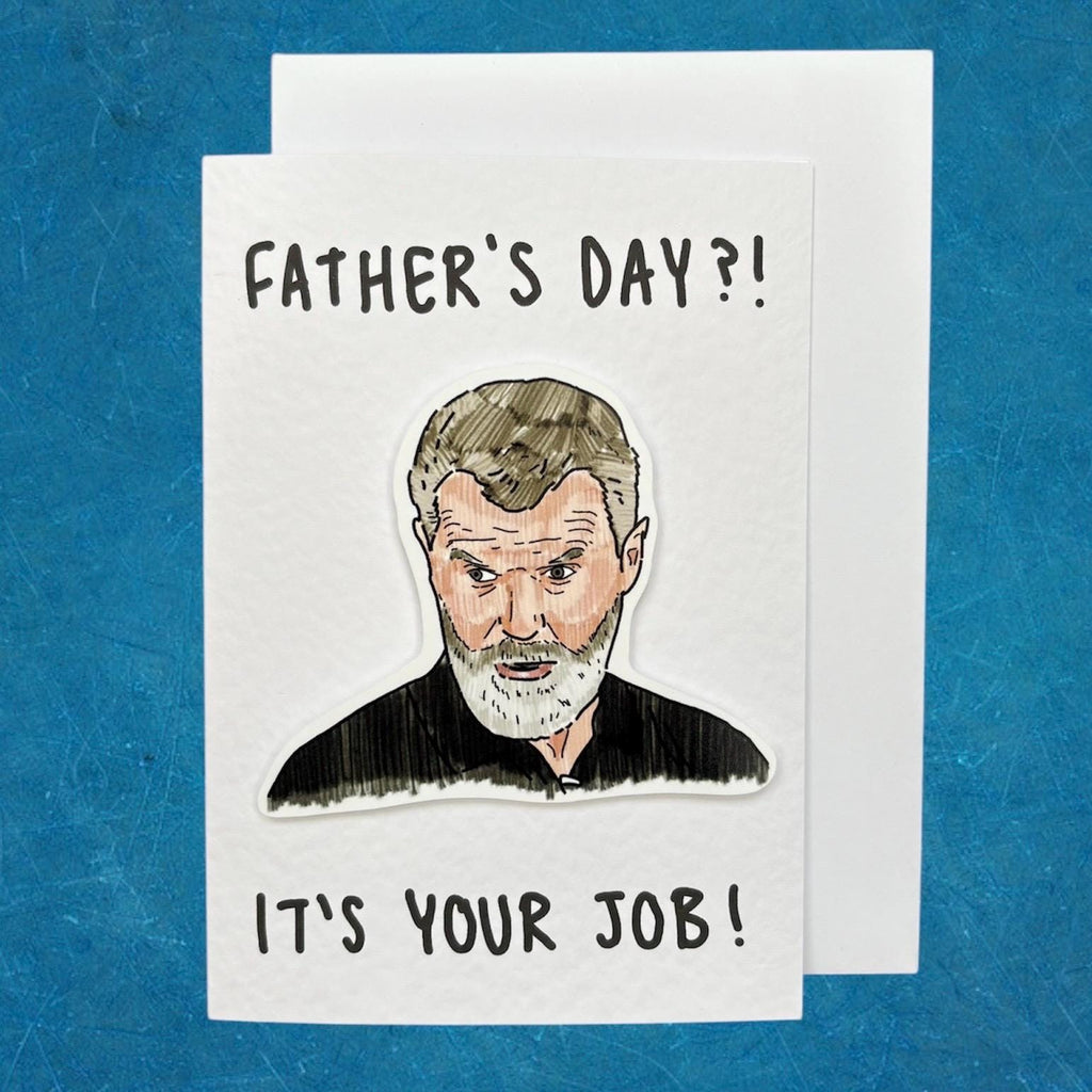 Roy Keane | It's Your Job  Father's Day Card