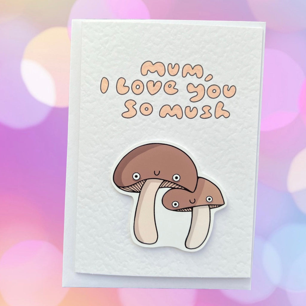 Mum I love you so mush | Mushroom | Handcrafted Mother’s Day card