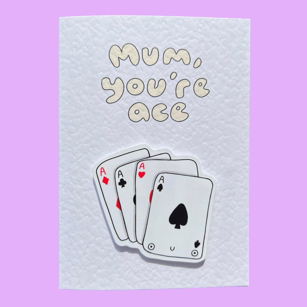 Mum You’re Ace | Playing cards | Handcrafted Mother’s Day Card