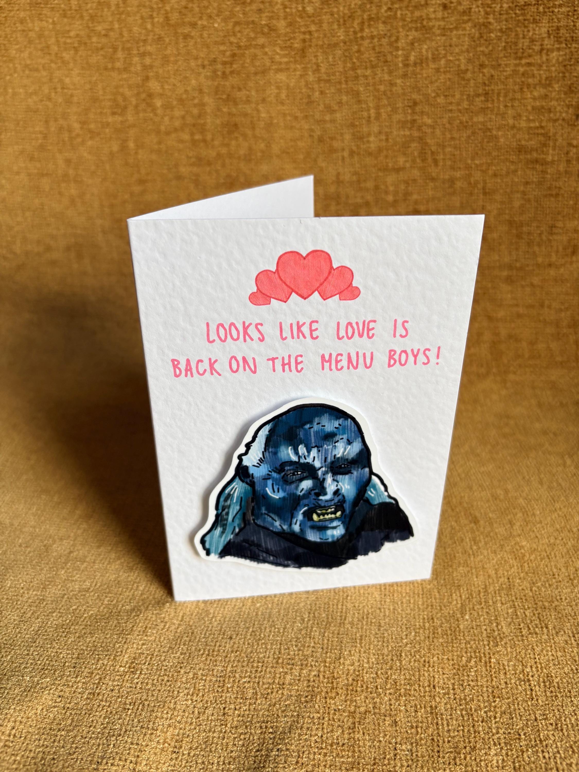 Orc | Looks like love is back on the menu boys | Handcrafted Birthday Card